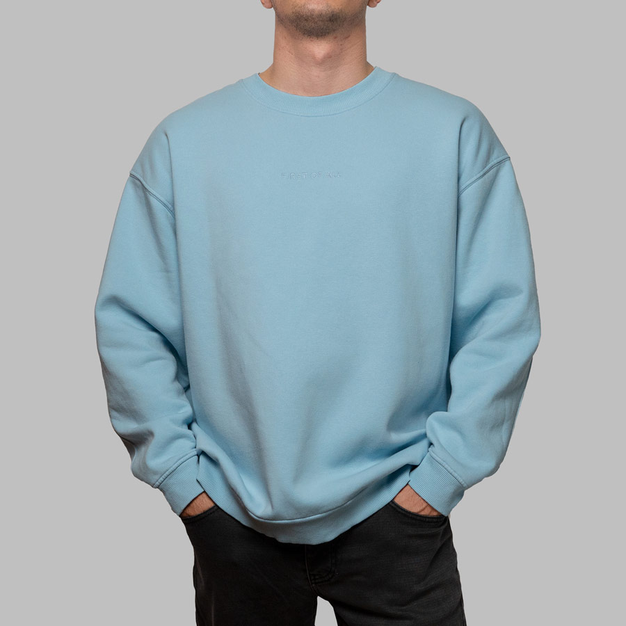 First Of All Baby Blue Sweatshirt S Baby Blue Hipicon