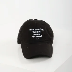 If I'm Wearing This Hat, Please Go Away! Cap